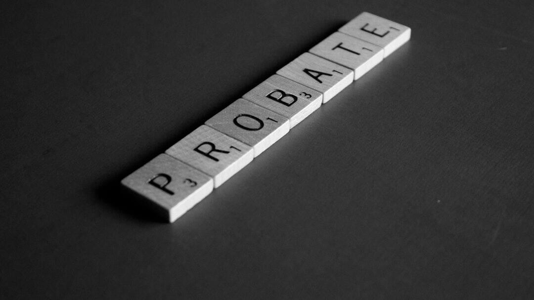 scrabble game wooden letters spelling probate, florida probate process